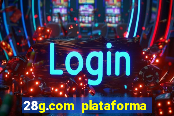 28g.com plataforma de jogos